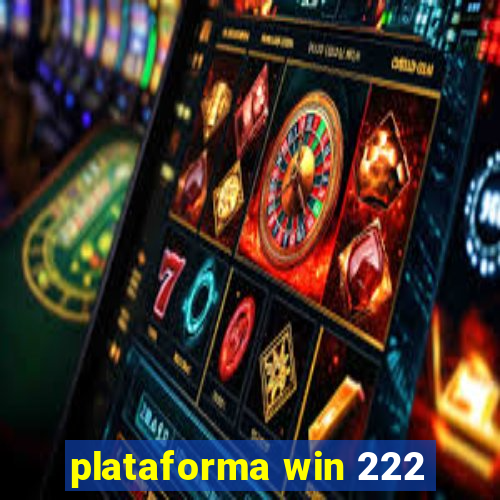 plataforma win 222